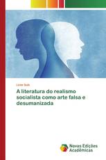 A literatura do realismo socialista como arte falsa e desumanizada