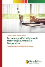 Ferramentas Estratégicas de Marketing no Ambiente Corporativo