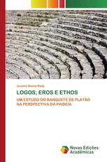 Logos, Eros e Ethos