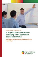 A organização do trabalho pedagógico na escola de educação infantil: