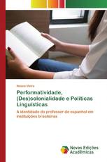 Performatividade, (Des)colonialidade e Políticas Linguísticas