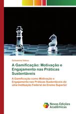 A Gamificação: Motivação e Engajamento nas Práticas Sustentáveis