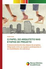 O PAPEL DO ARQUITETO NAS ETAPAS DE PROJETO