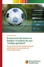 O exercício de treino no futebol: A análise do seu "código genético"