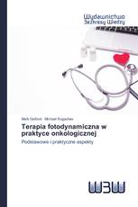 Terapia fotodynamiczna w praktyce onkologicznej