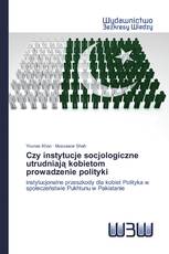 Czy instytucje socjologiczne utrudniają kobietom prowadzenie polityki