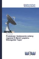 Produkcja i testowanie anteny rogowej X-Band i papieru Waveguide Taper