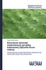 Karmienie zwierząt hodowlanych gruszką kaktusową (Opuntia ficus-indica)