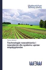 Technologie nawadniania i nawożenia dla systemu upraw międzyplonów