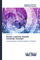 Studia z zakresu filozofii moralnej i bioetyki