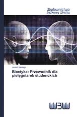 Bioetyka: Przewodnik dla pielęgniarek studenckich