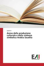 Arena della produzione culturale e della violenza simbolica Arabia Saudita