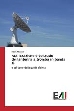 Realizzazione e collaudo dell'antenna a tromba in banda X