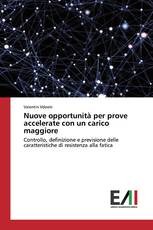 Nuove opportunità per prove accelerate con un carico maggiore