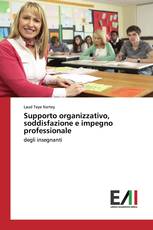 Supporto organizzativo, soddisfazione e impegno professionale