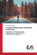 I 3 passi efficaci per ricostruire la tua vita