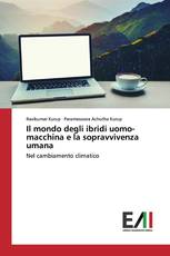 Il mondo degli ibridi uomo-macchina e la sopravvivenza umana