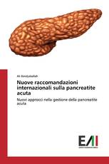 Nuove raccomandazioni internazionali sulla pancreatite acuta