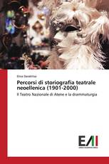 Percorsi di storiografia teatrale neoellenica (1901-2000)