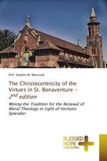 The Christocentricity of the Virtues in St. Bonaventure - 2nd edition