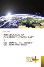 INTRODUCTION TO CHRISTIAΝ THEOLOGY, PART 1