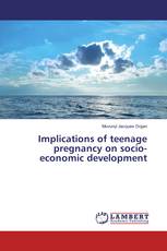 Implications of teenage pregnancy on socio-economic development