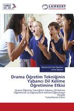Drama Öğretim Tekniğinin Yabancı Dil Kelime Öğretimine Etkisi