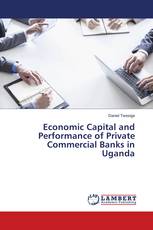 Economic Capital and Performance of Private Commercial Banks in Uganda