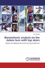Biomechanic analysis on the slalom turn with top skiers