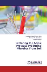 Exploring the Acidic Protease Producing Microbes From Soil