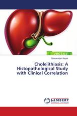 Cholelithiasis: A Histopathological Study with Clinical Correlation