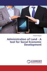 Administration of Land - A tool for Social Economic Development