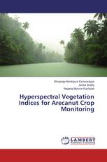 Hyperspectral Vegetation Indices for Arecanut Crop Monitoring