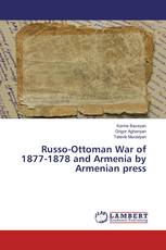 Russo-Ottoman War of 1877-1878 and Armenia by Armenian press