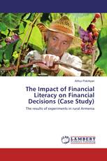 The Impact of Financial Literacy on Financial Decisions (Case Study)