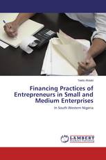Financing Practices of Entrepreneurs in Small and Medium Enterprises
