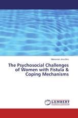 The Psychosocial Challenges of Women with Fistula & Coping Mechanisms