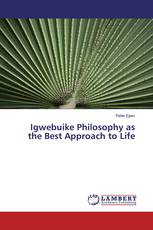 Igwebuike Philosophy as the Best Approach to Life