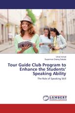 Tour Guide Club Program to Enhance the Students’ Speaking Ability