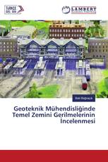 Geoteknik Mühendisliğinde Temel Zemini Gerilmelerinin İncelenmesi
