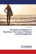 The Role of Women in Business: The Case of Bosnia and Herzegovina