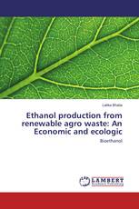 Ethanol production from renewable agro waste: An Economic and ecologic