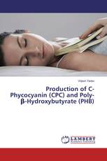 Production of C-Phycocyanin (CPC) and Poly-β-Hydroxybutyrate (PHB)
