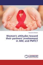 Women's attitudes toward their partners' involvement in ANC and PMTCT