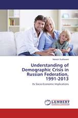 Understanding of Demographic Crisis in Russian Federation, 1991-2013