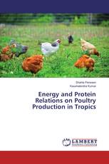 Energy and Protein Relations on Poultry Production in Tropics