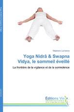 Yoga Nidrâ & Swapna Vidya, le sommeil éveillé