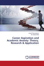 Career Aspiration and Academic Anxiety: Theory, Research & Application