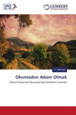 Okumadan Adam Olmak