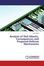 Analysis of DoS Attacks, Consequences and Proposed Defense Mechanisms